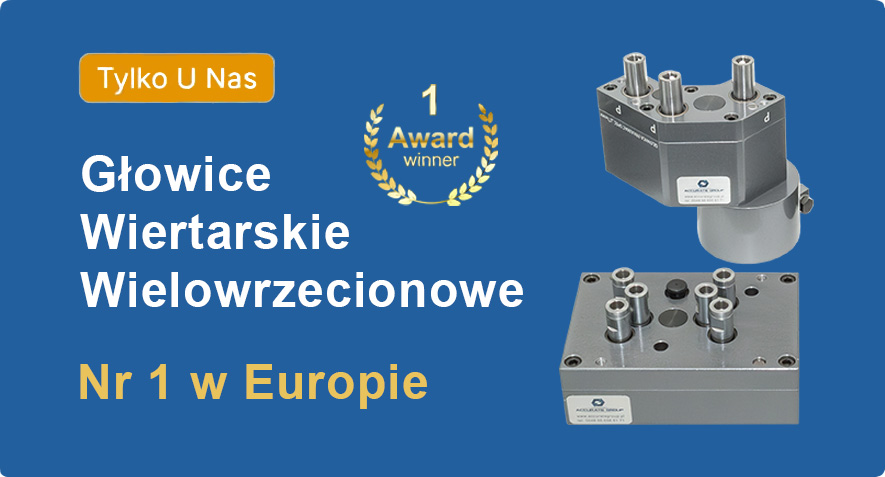 Głowice wiertarskie wielowrzecionowe — nr 1 w Europie